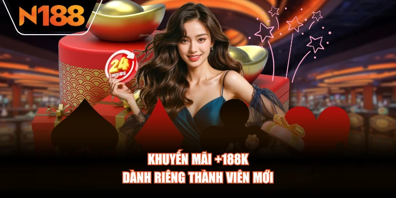 Khuyến mãi +188k dành riêng thành viên mới